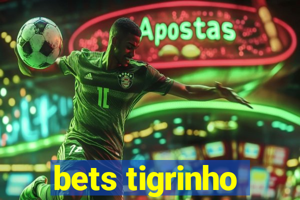 bets tigrinho